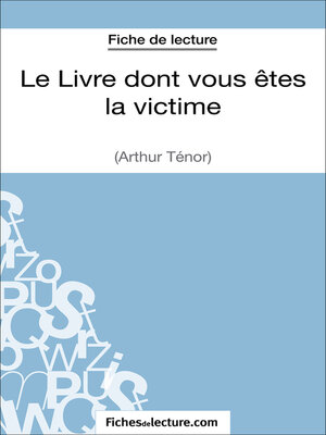 cover image of Le Livre dont vous êtes la victime d'Arthur Ténor (Fiche de lecture)